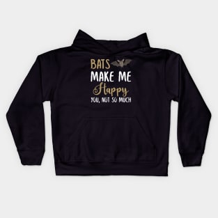 Bats Make Me Happy You, Not So Much Kids Hoodie